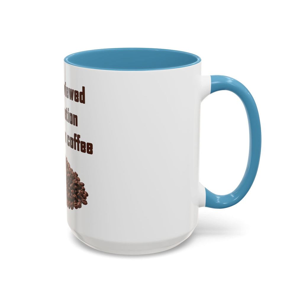 Coffee Mug — "I have reviewed the situation and chosen coffee" (15 oz)