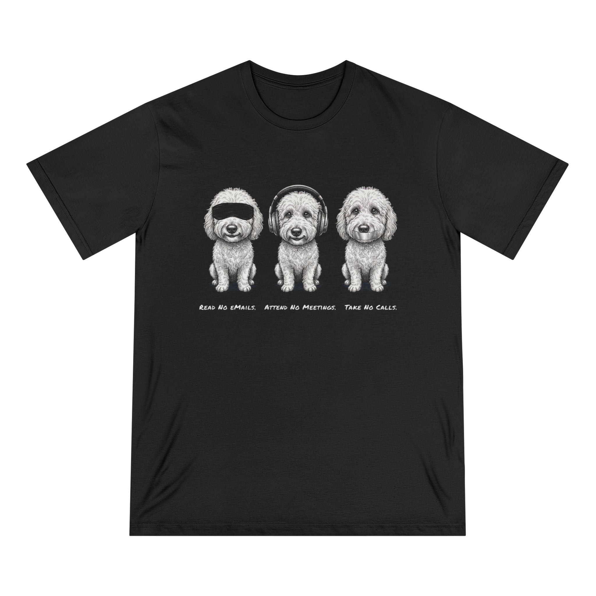 Organic 3 Dogs Graphic T-Shirt (Read No eMails. Attend No Meetings. Take No Calls.)