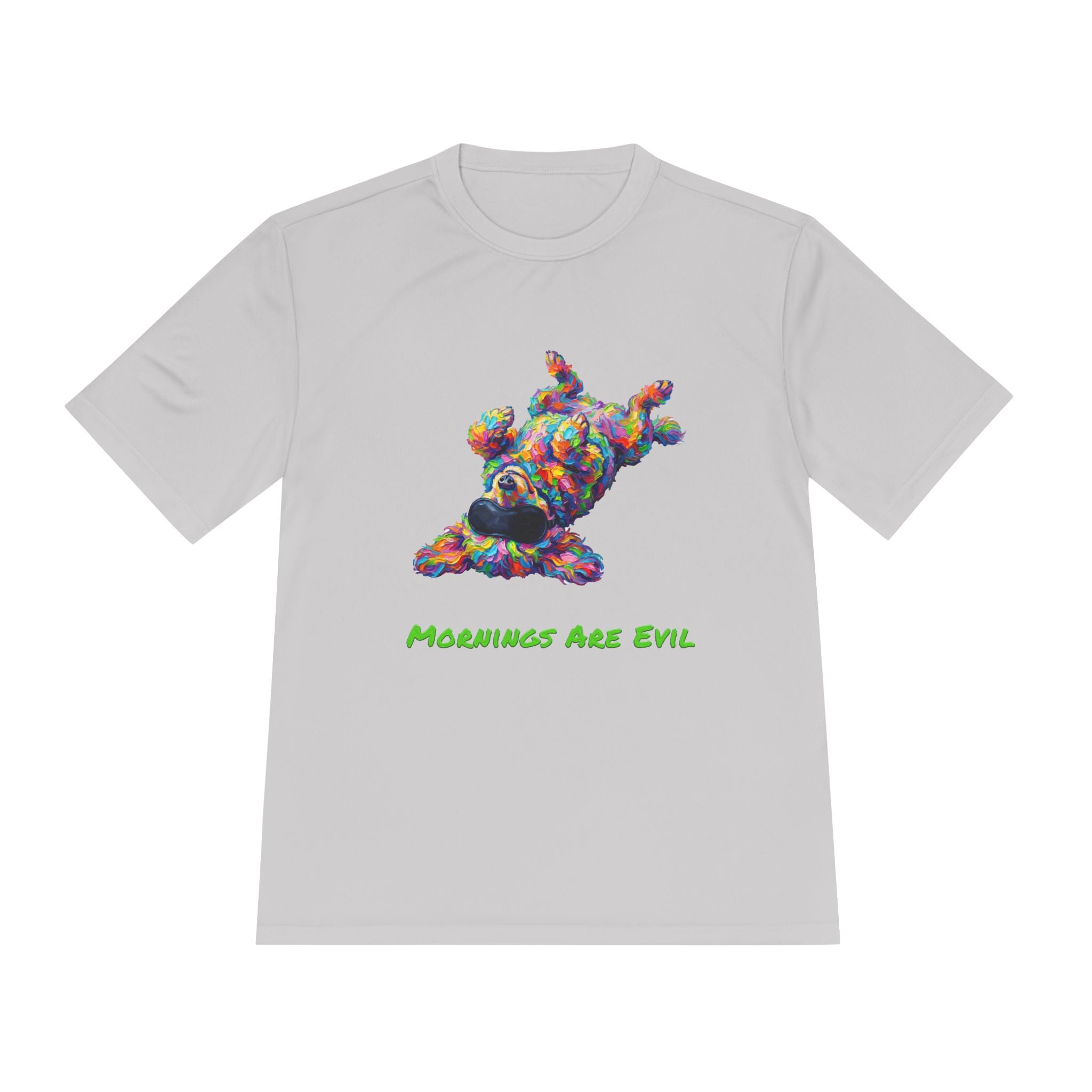Mornings Are Evil Performance Shirt — Colorful Lazy Dog Graphic Tee