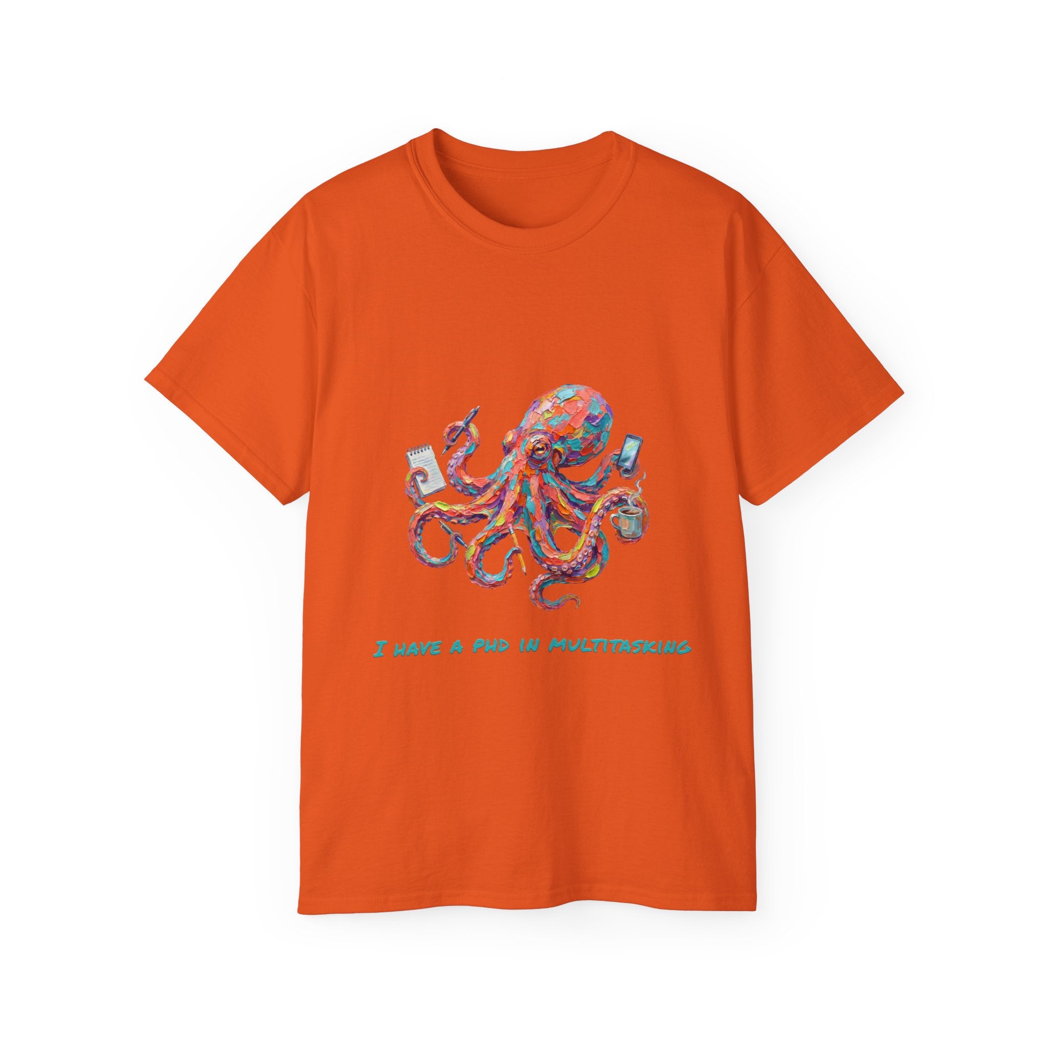 Octopus Multitasking Tee — "I Have a PhD in Multitasking" Cotton T-Shirt