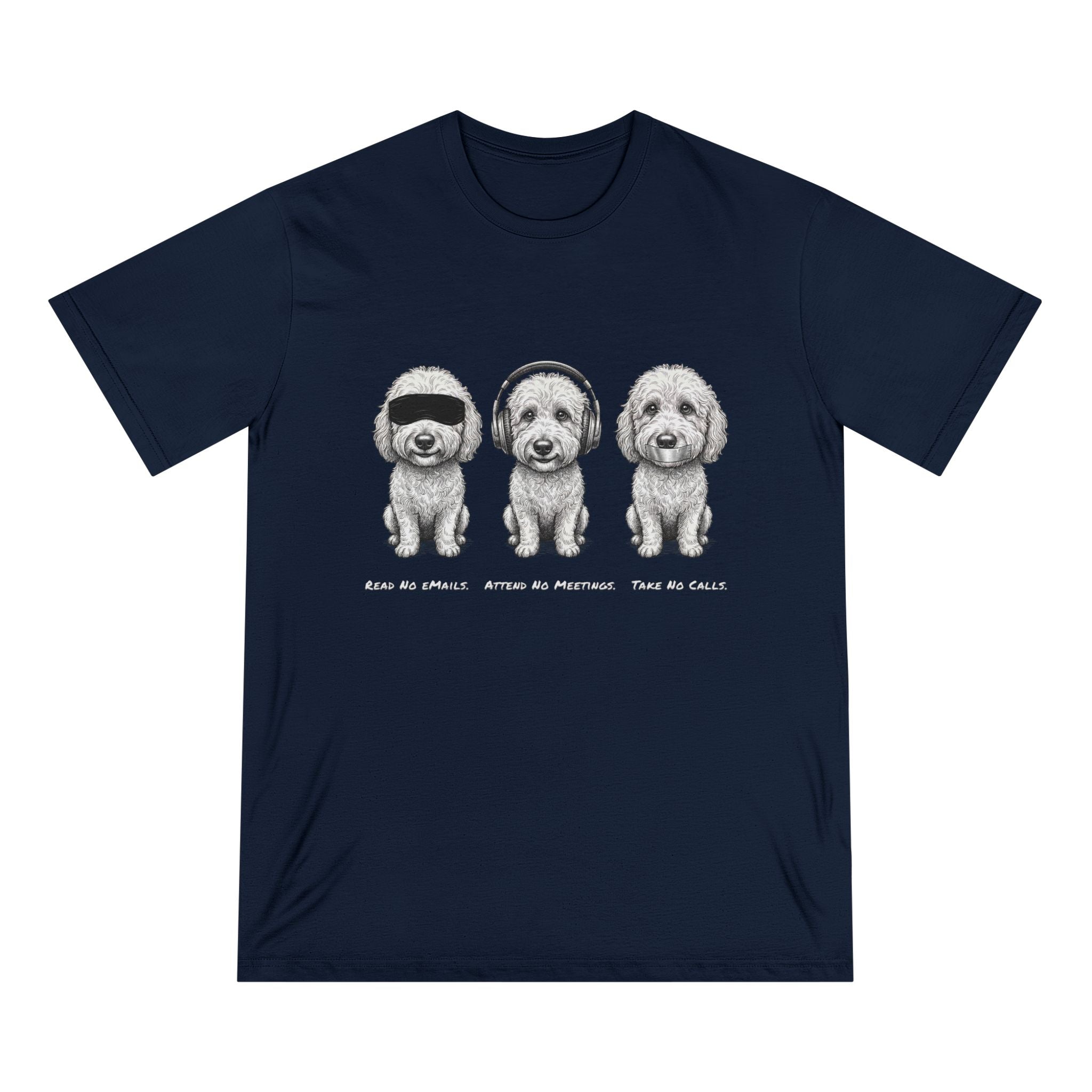 Organic 3 Dogs Graphic T-Shirt (Read No eMails. Attend No Meetings. Take No Calls.)