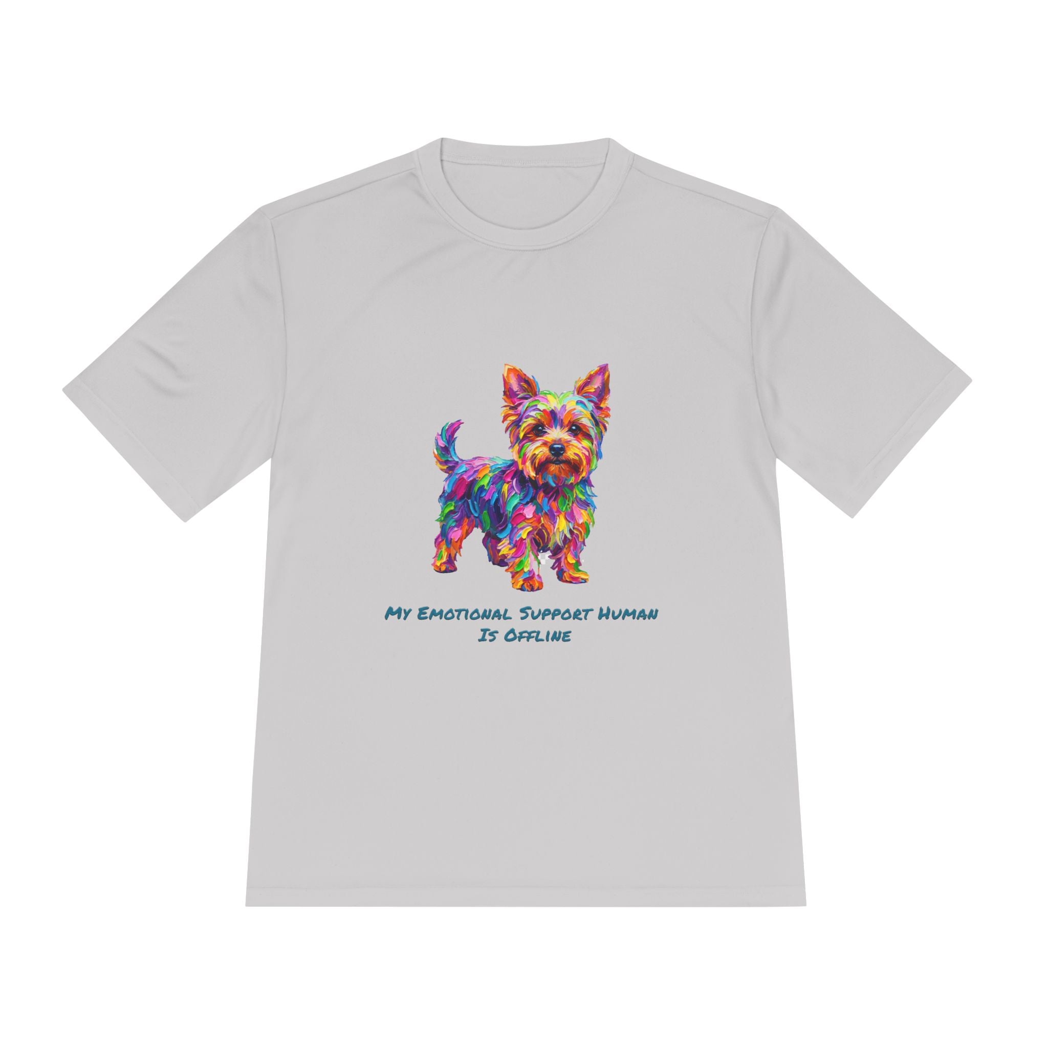 Yorkie Performance Shirt — Colorful Dog Graphic Tee (My Emotional Support Human Is Offline)