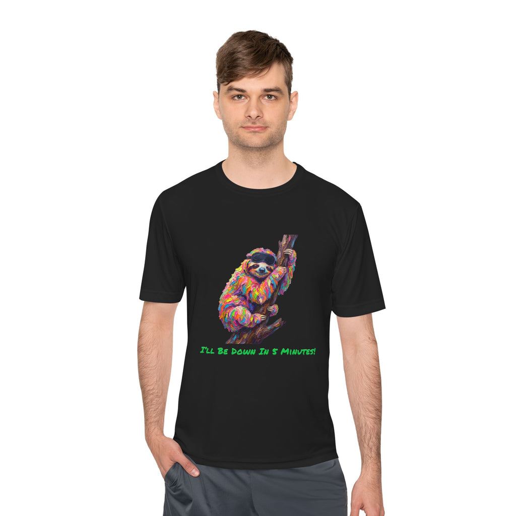 Sloth Performance Shirt — Colorful Animal Graphic Tee (I'll Be Down In 5 Minutes)