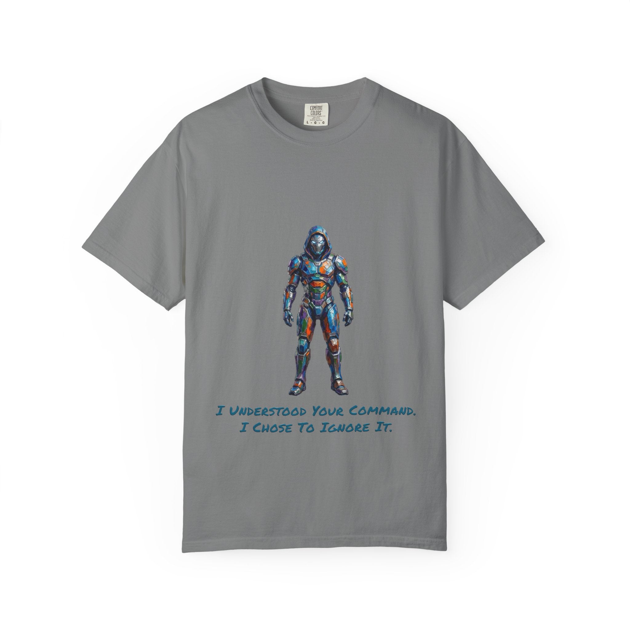 Robot T‑Shirt — “I Understood Your Command. I Chose To Ignore It." Tee