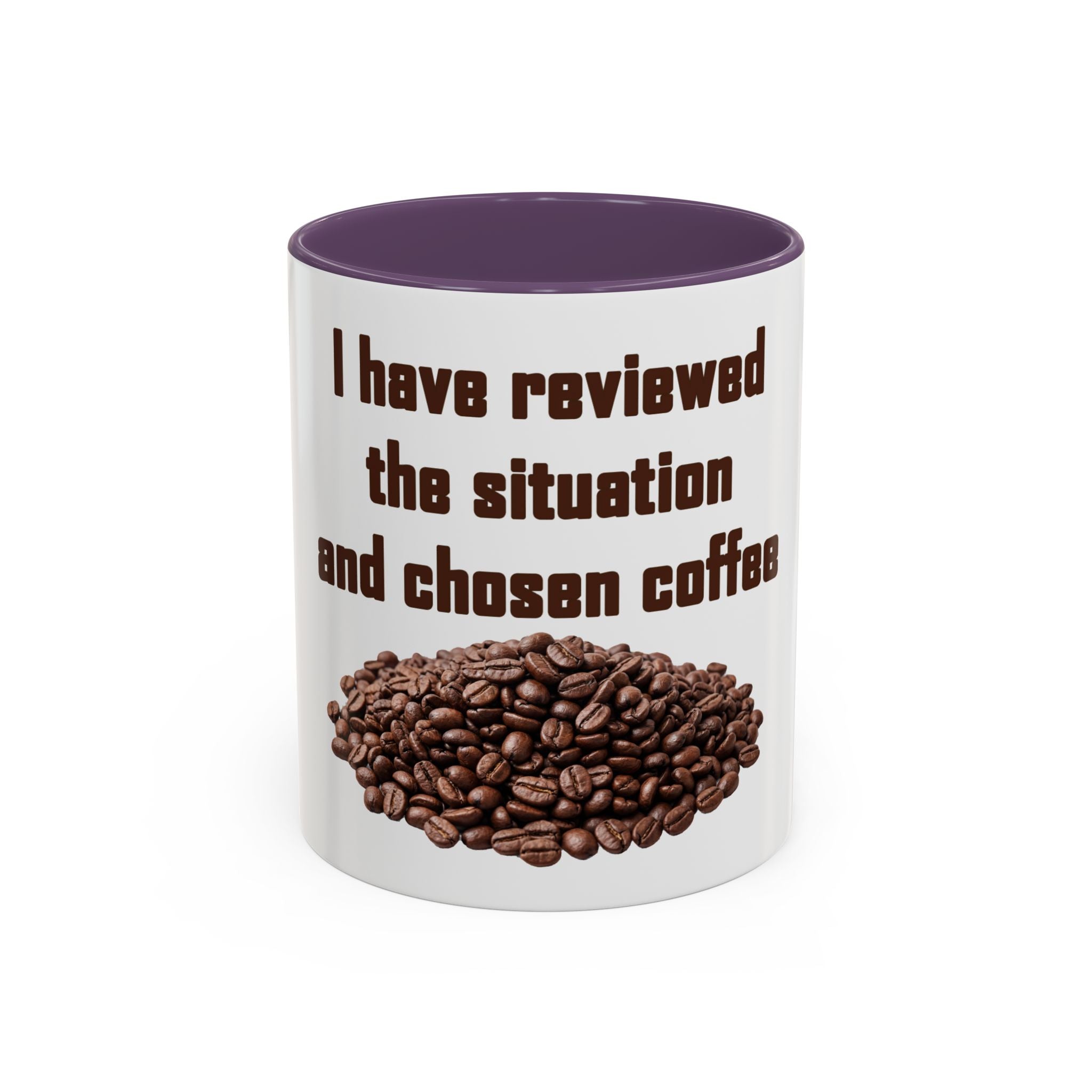 Coffee Mug — "I have reviewed the situation and chosen coffee" (15 oz)