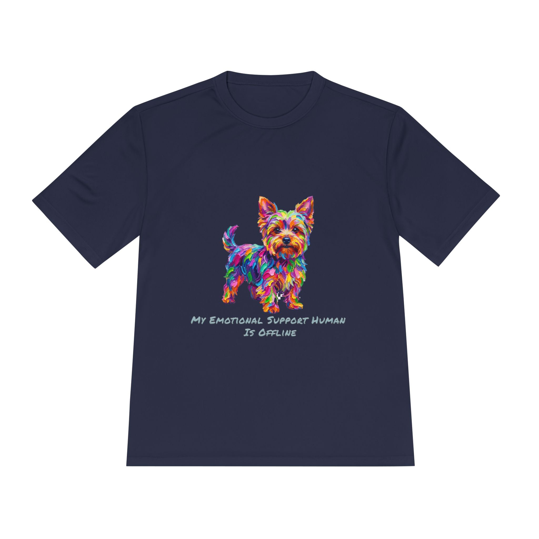 Yorkie Performance Shirt — Colorful Dog Graphic Tee (My Emotional Support Human Is Offline)