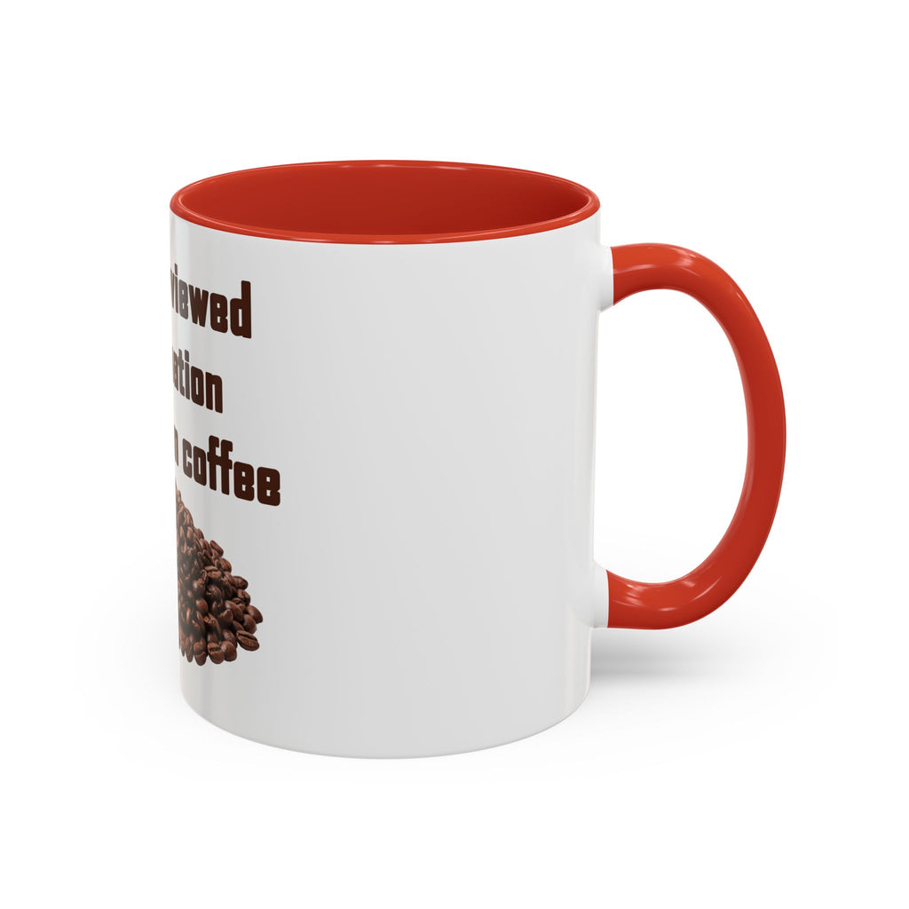 Coffee Mug — "I have reviewed the situation and chosen coffee" (15 oz)