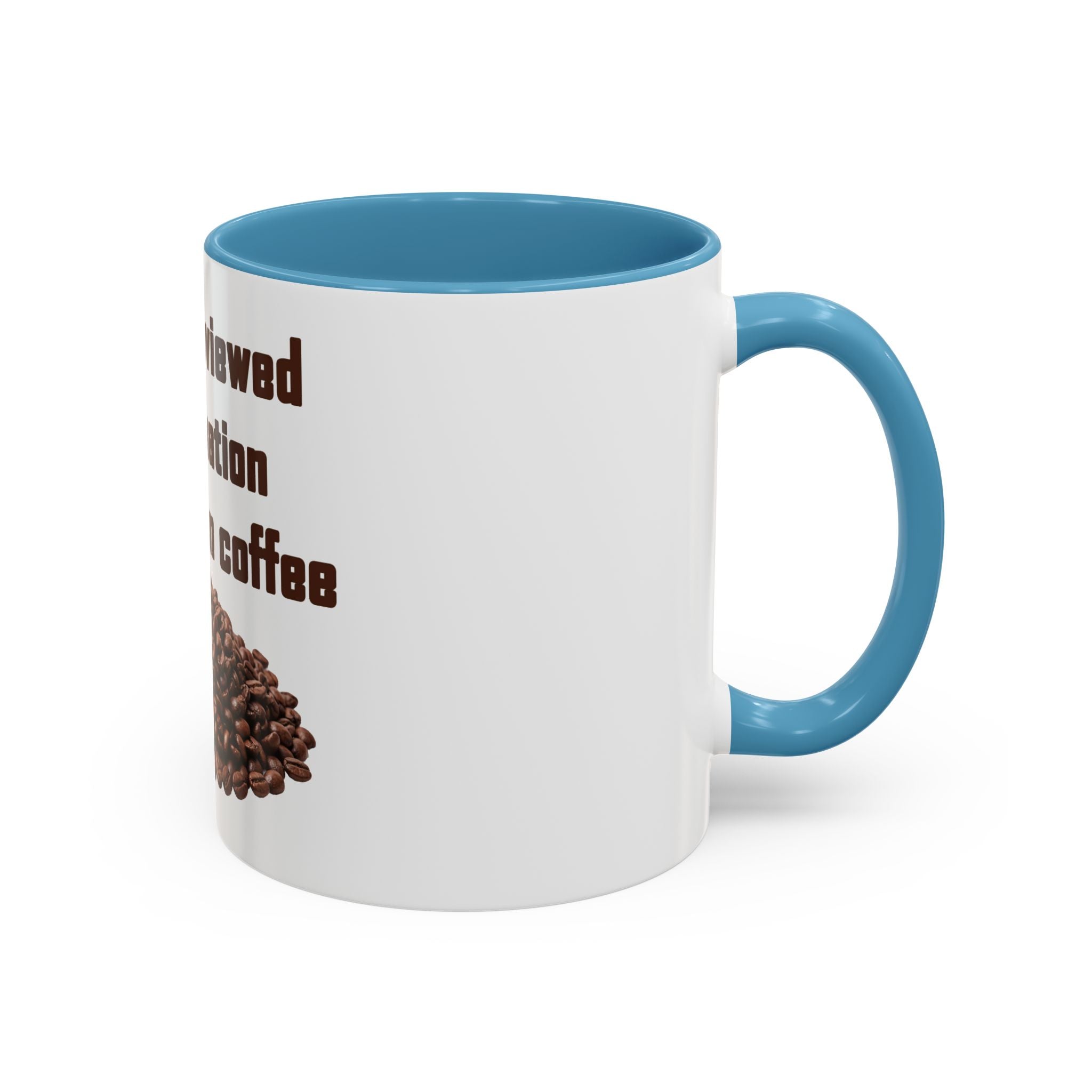 Coffee Mug — "I have reviewed the situation and chosen coffee" (15 oz)