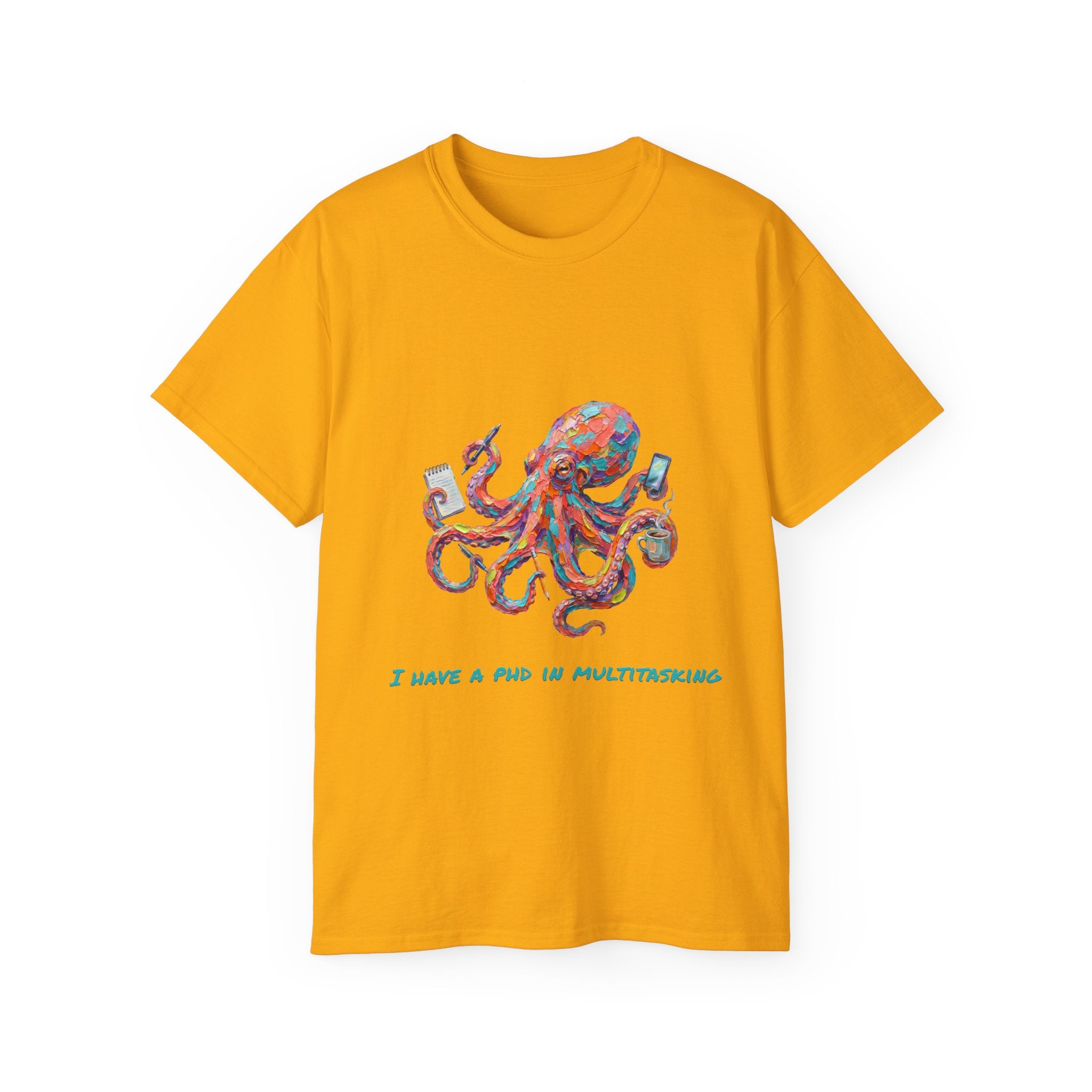 Octopus Multitasking Tee — "I Have a PhD in Multitasking" Cotton T-Shirt