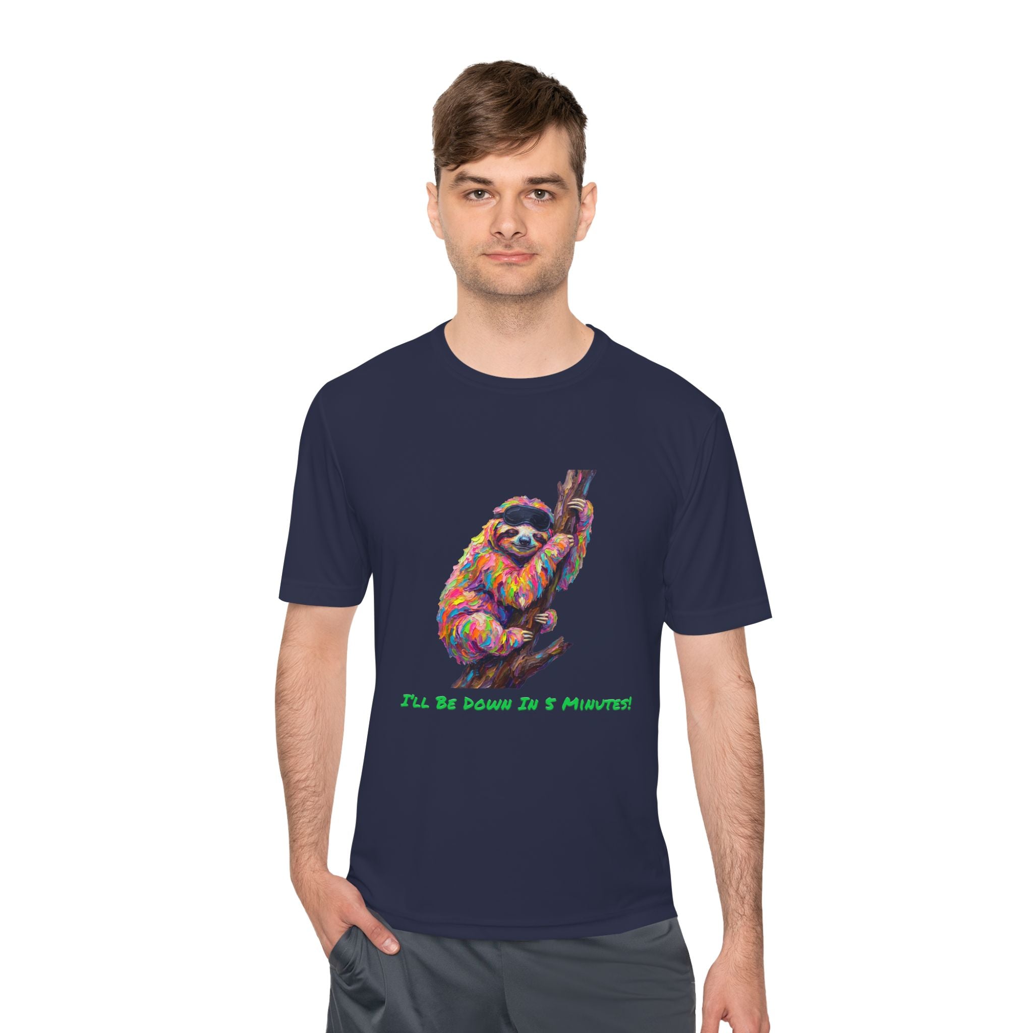 Sloth Performance Shirt — Colorful Animal Graphic Tee (I'll Be Down In 5 Minutes)