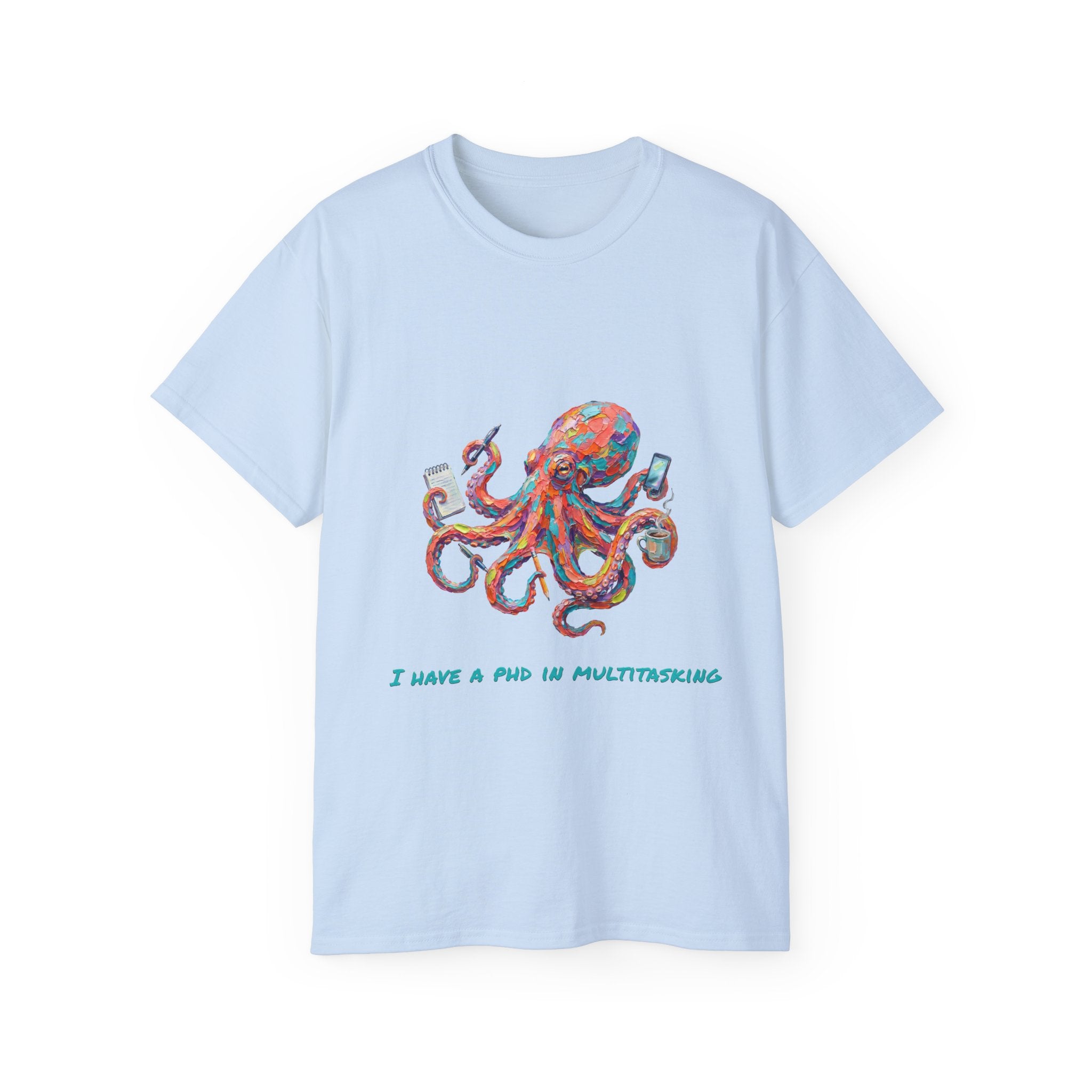 Octopus Multitasking Tee — "I Have a PhD in Multitasking" Cotton T-Shirt