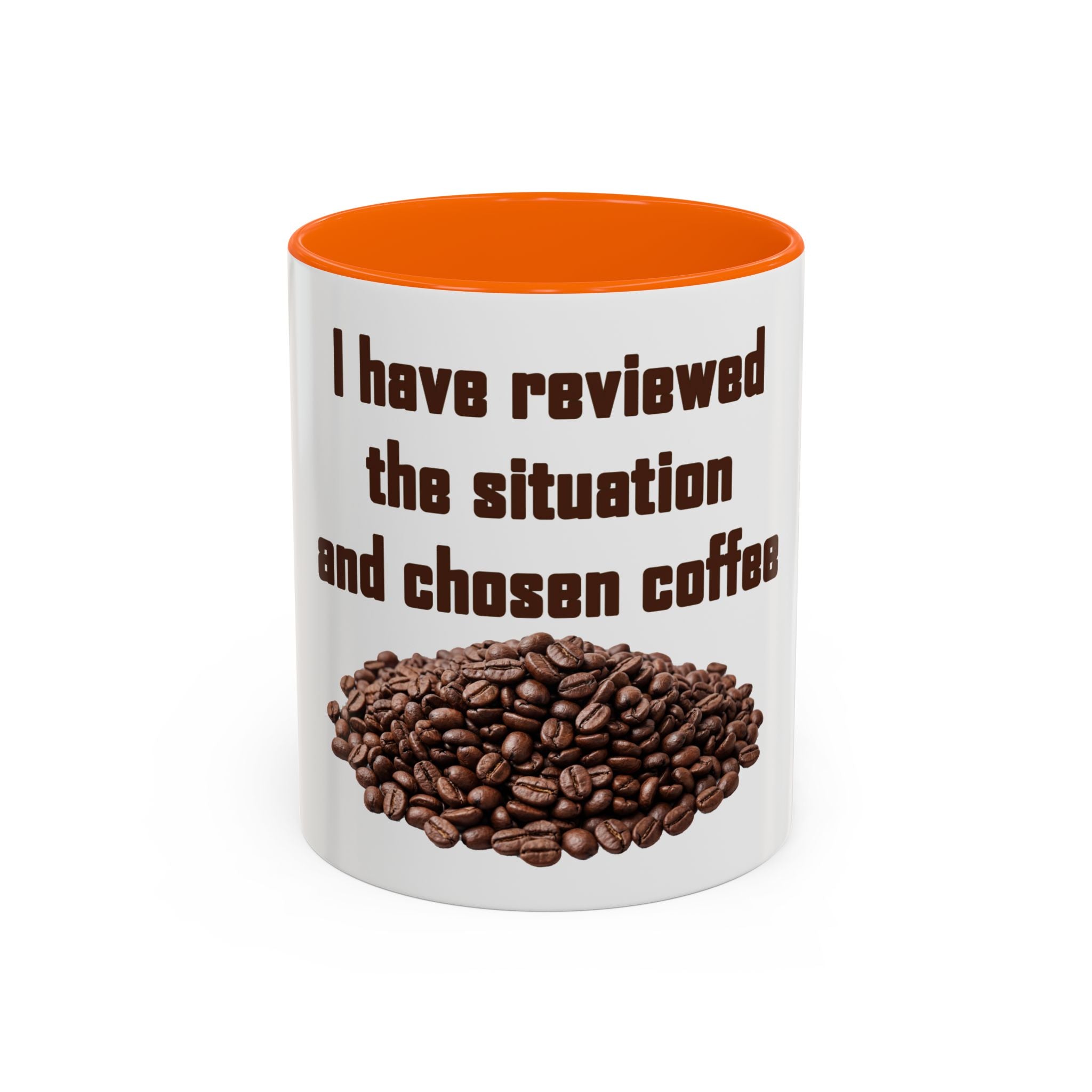 Coffee Mug — "I have reviewed the situation and chosen coffee" (15 oz)