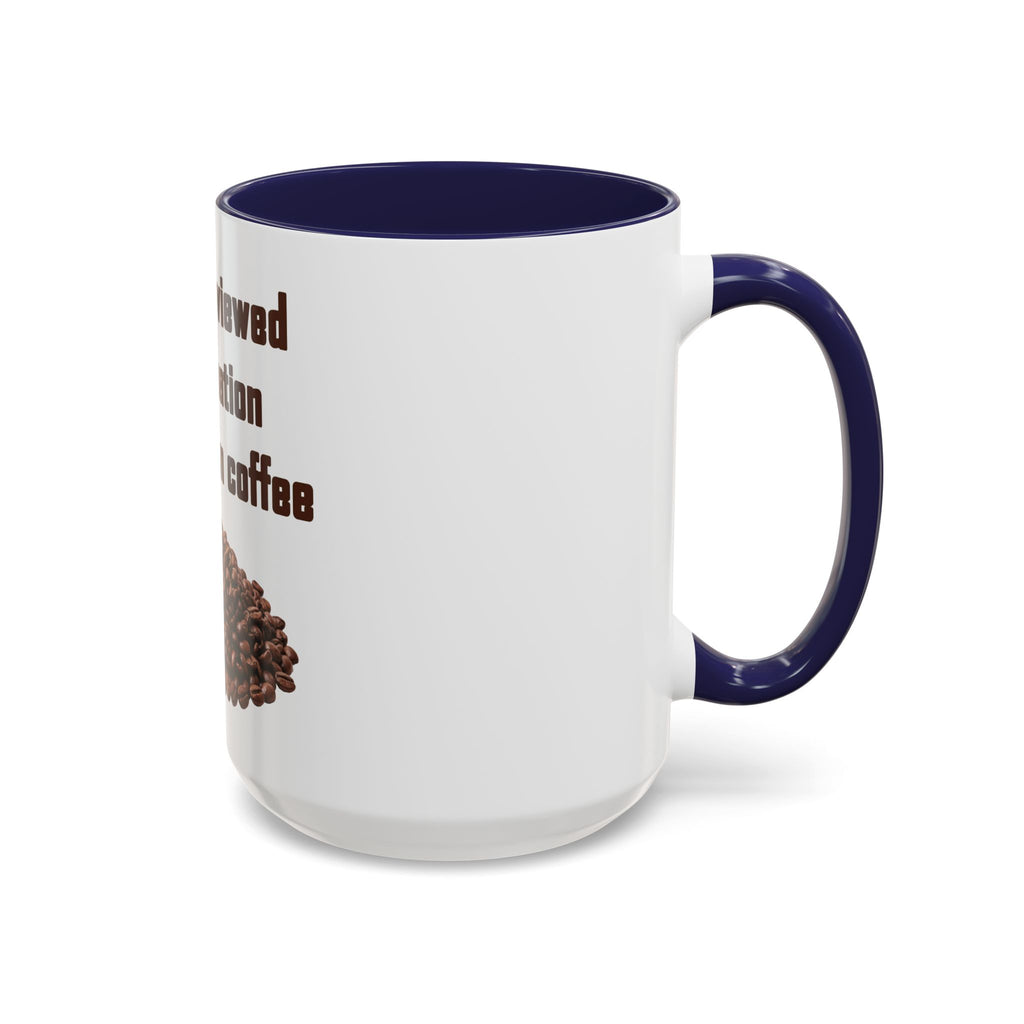 Coffee Mug — "I have reviewed the situation and chosen coffee" (15 oz)