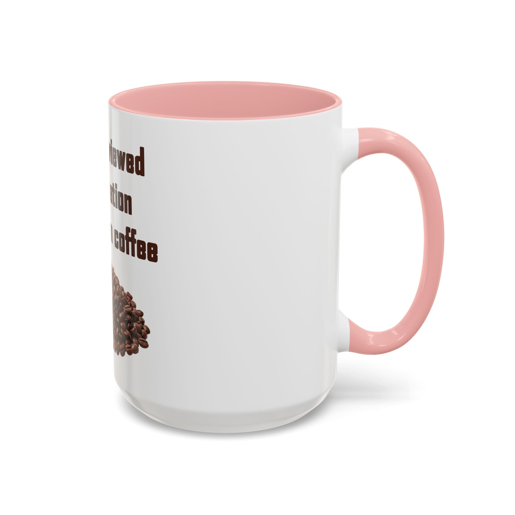 Coffee Mug — "I have reviewed the situation and chosen coffee" (15 oz)