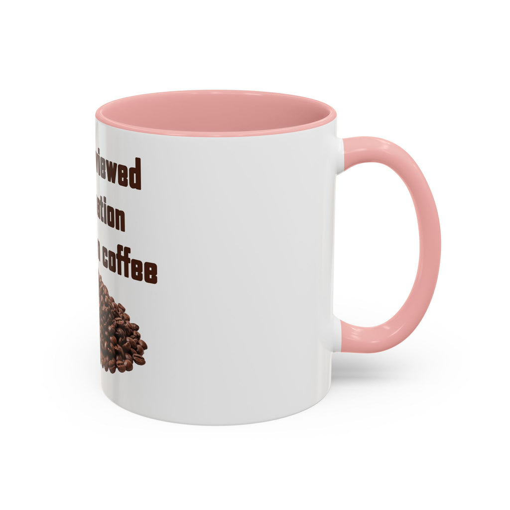 Coffee Mug — "I have reviewed the situation and chosen coffee" (15 oz)