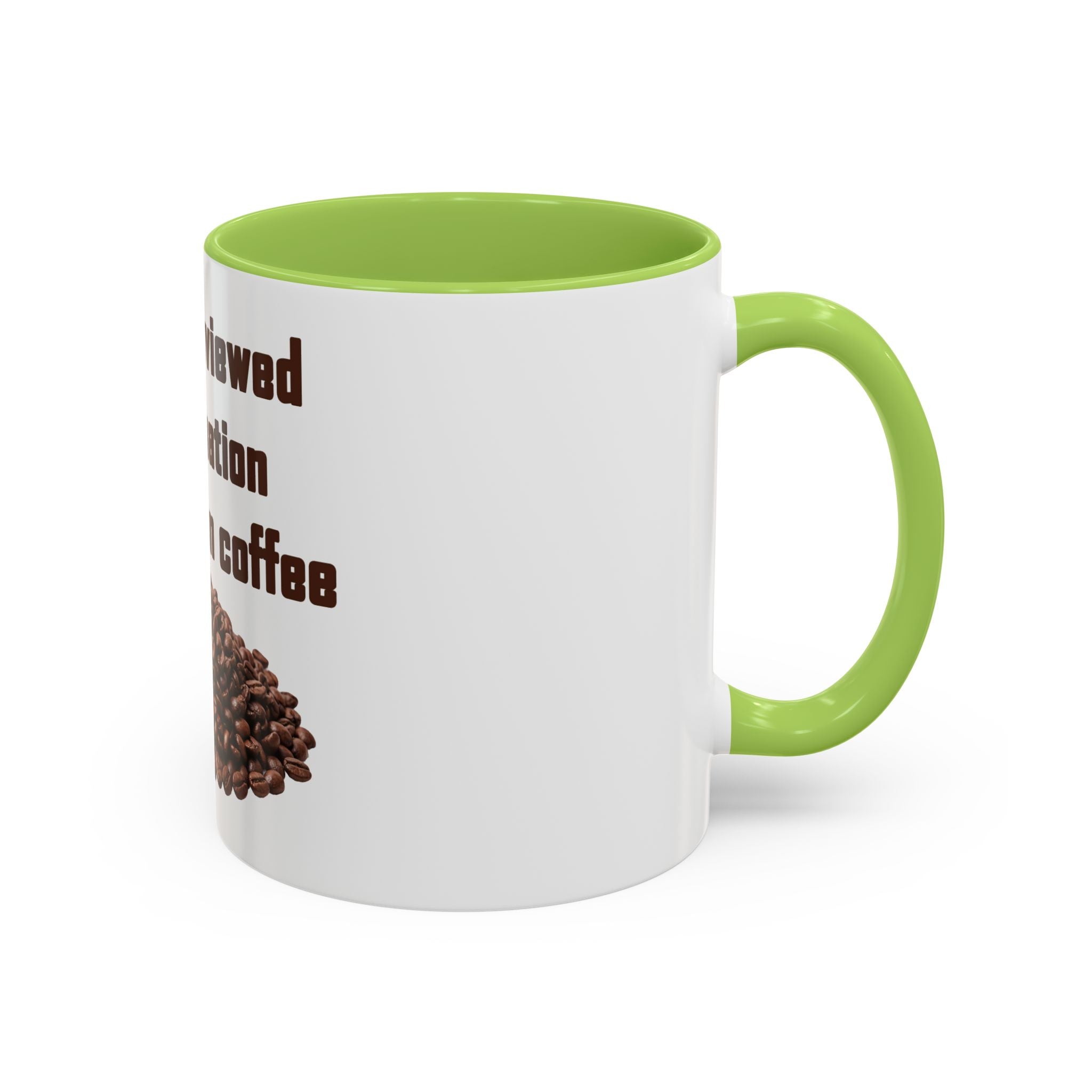 Coffee Mug — "I have reviewed the situation and chosen coffee" (15 oz)