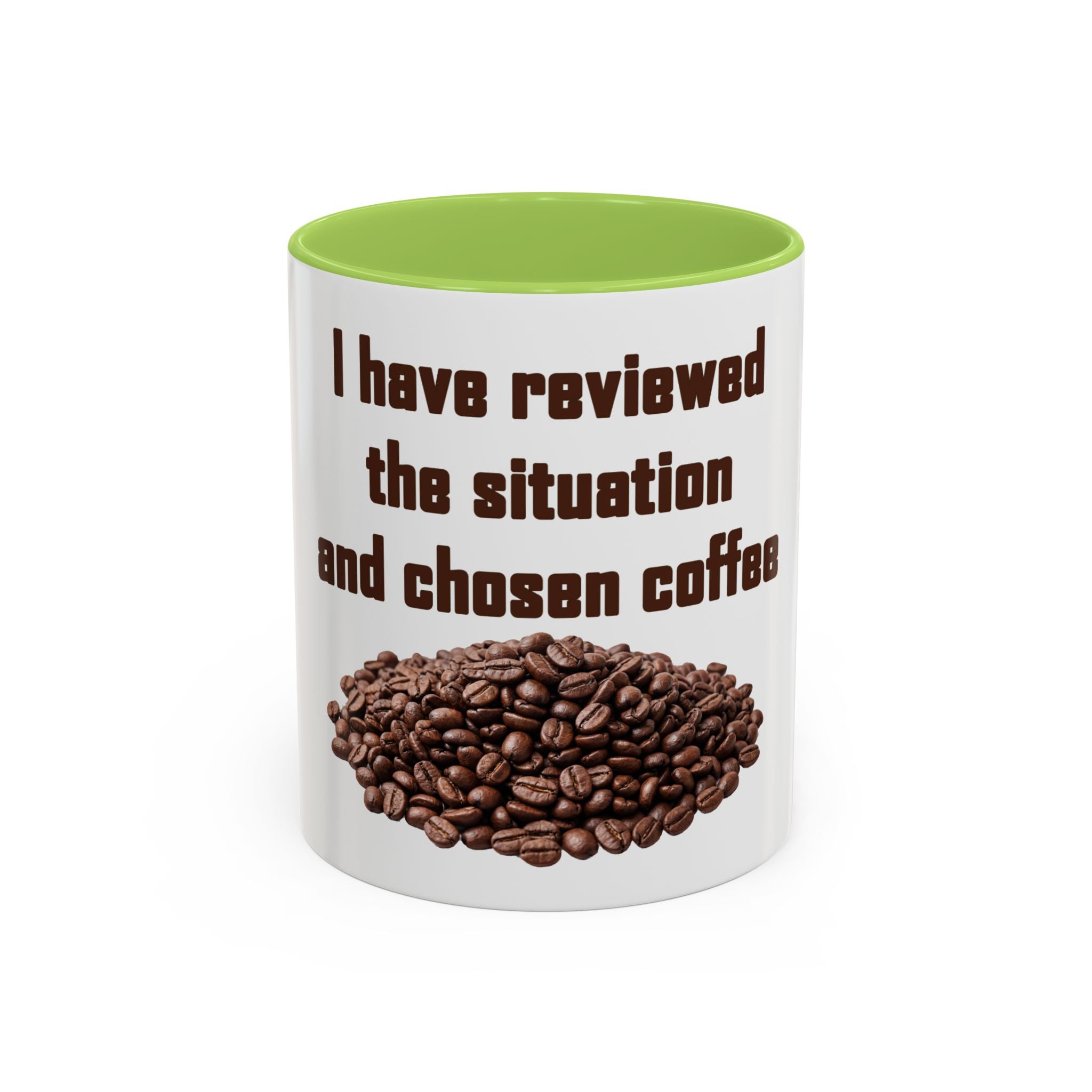 Coffee Mug — "I have reviewed the situation and chosen coffee" (15 oz)