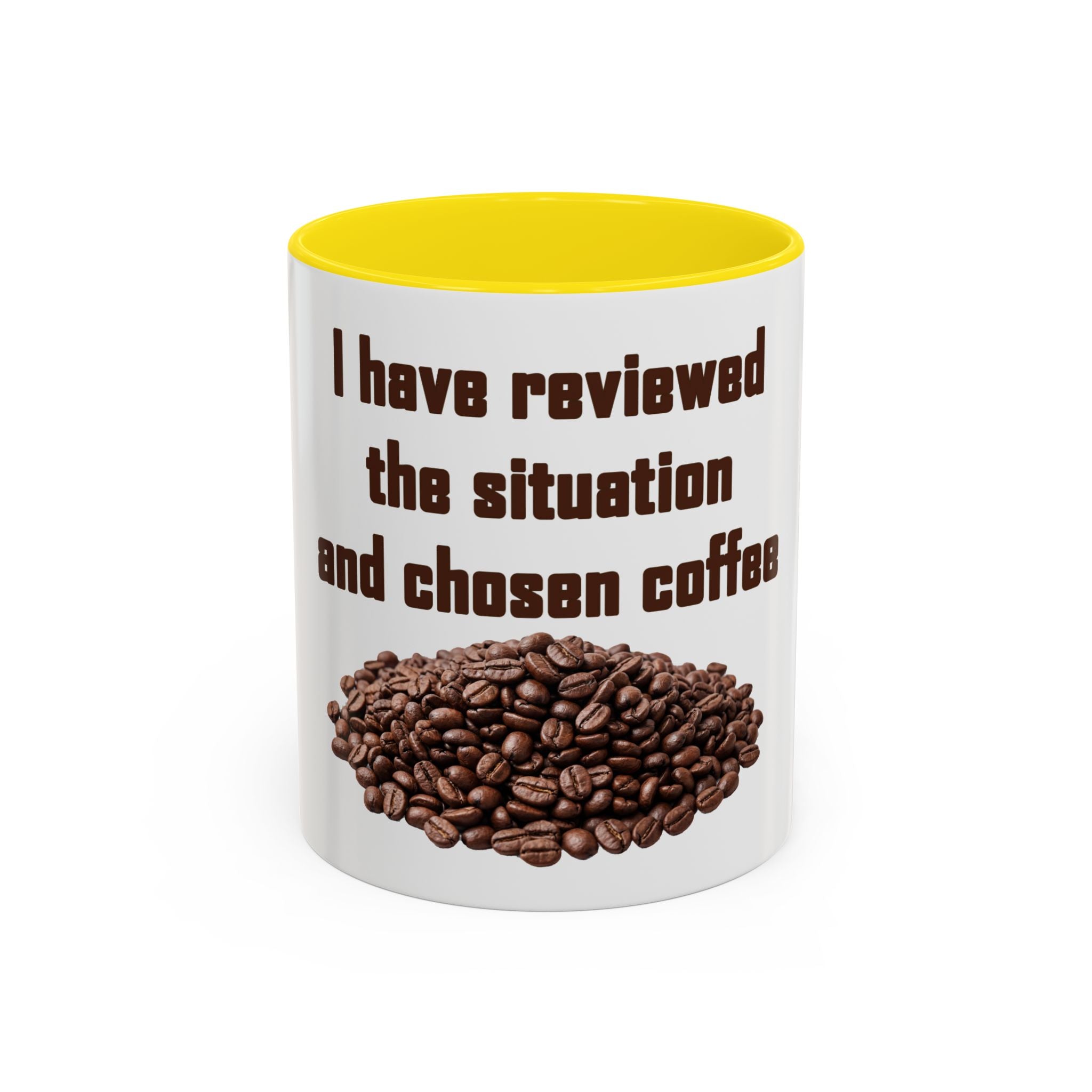 Coffee Mug — "I have reviewed the situation and chosen coffee" (15 oz)
