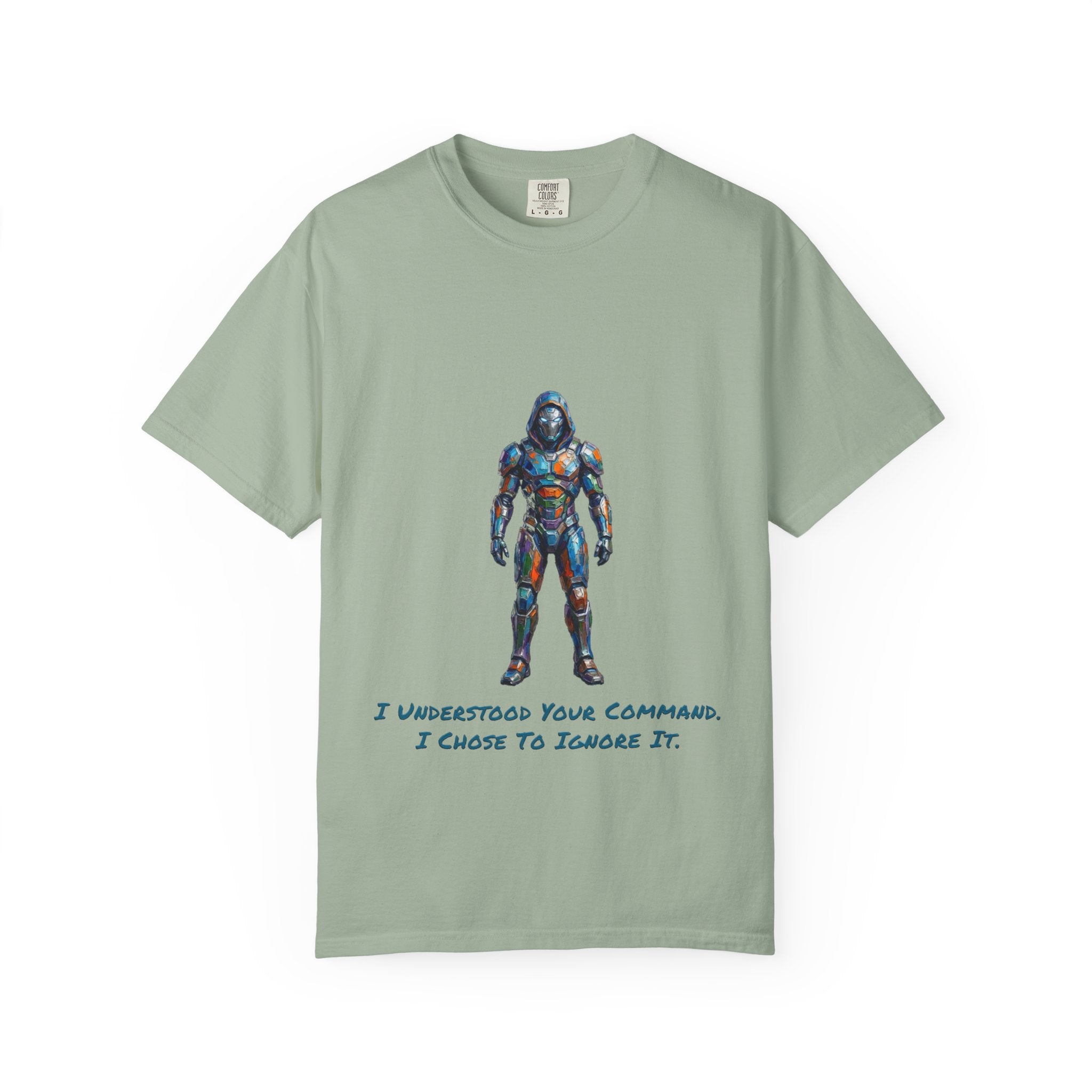 Robot T‑Shirt — “I Understood Your Command. I Chose To Ignore It." Tee