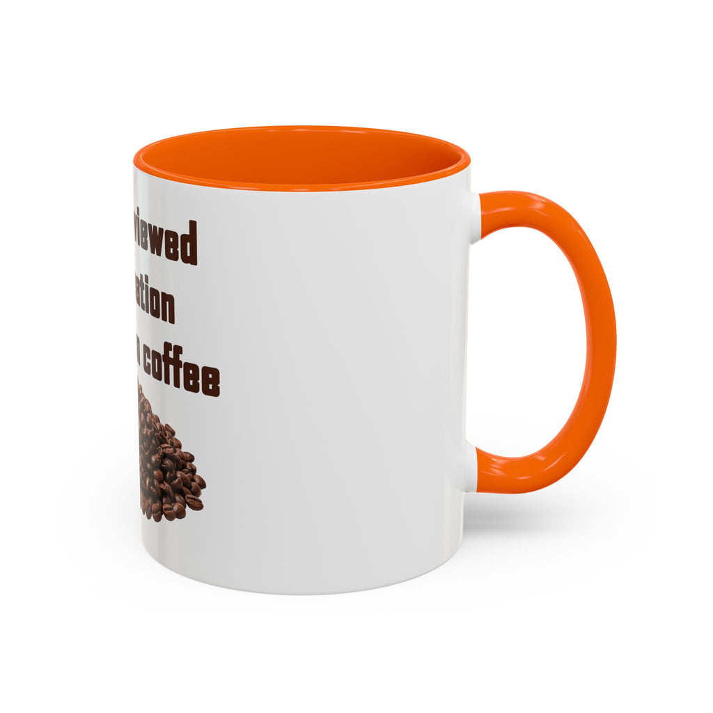 Coffee Mug — "I have reviewed the situation and chosen coffee" (15 oz)
