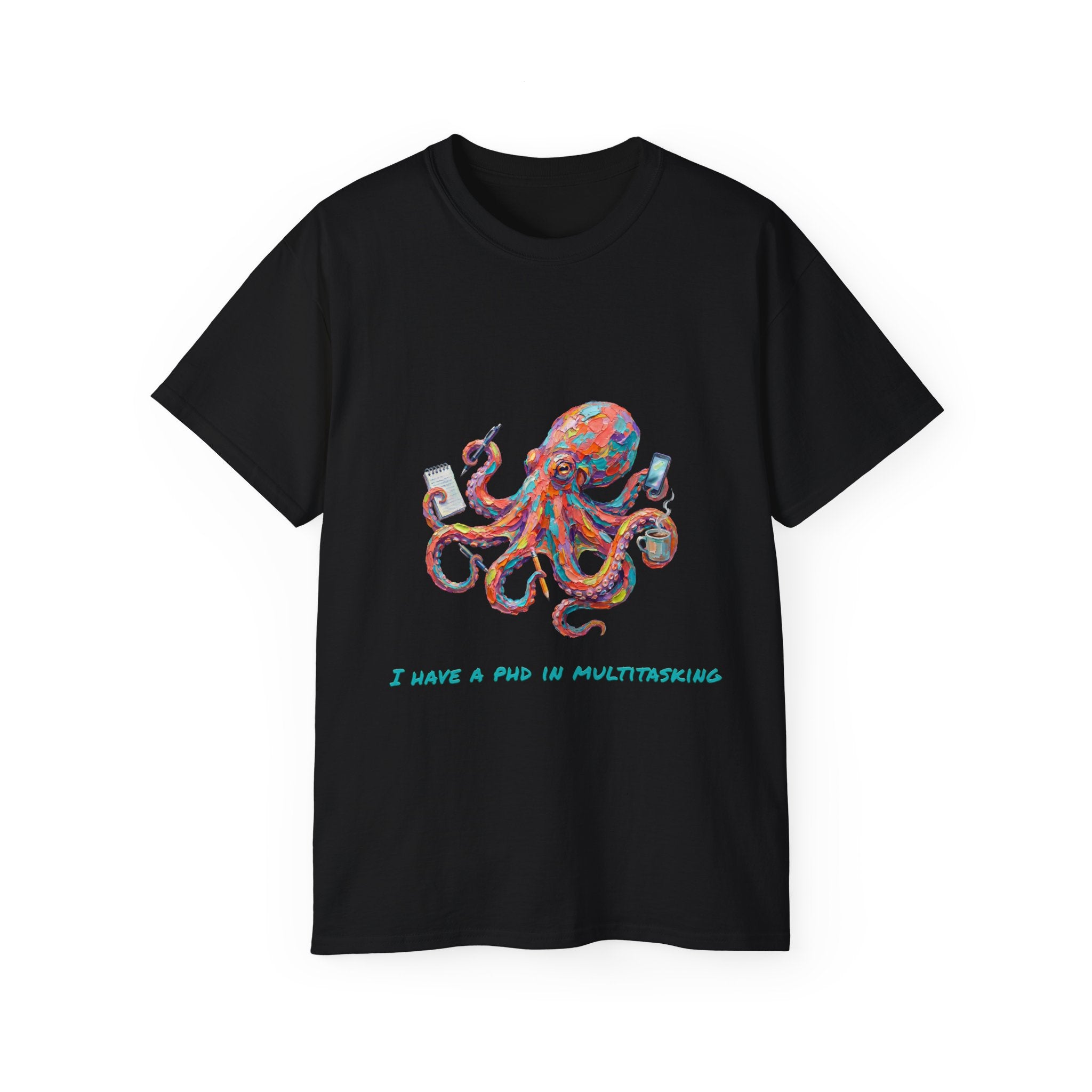 Octopus Multitasking Tee — "I Have a PhD in Multitasking" Cotton T-Shirt