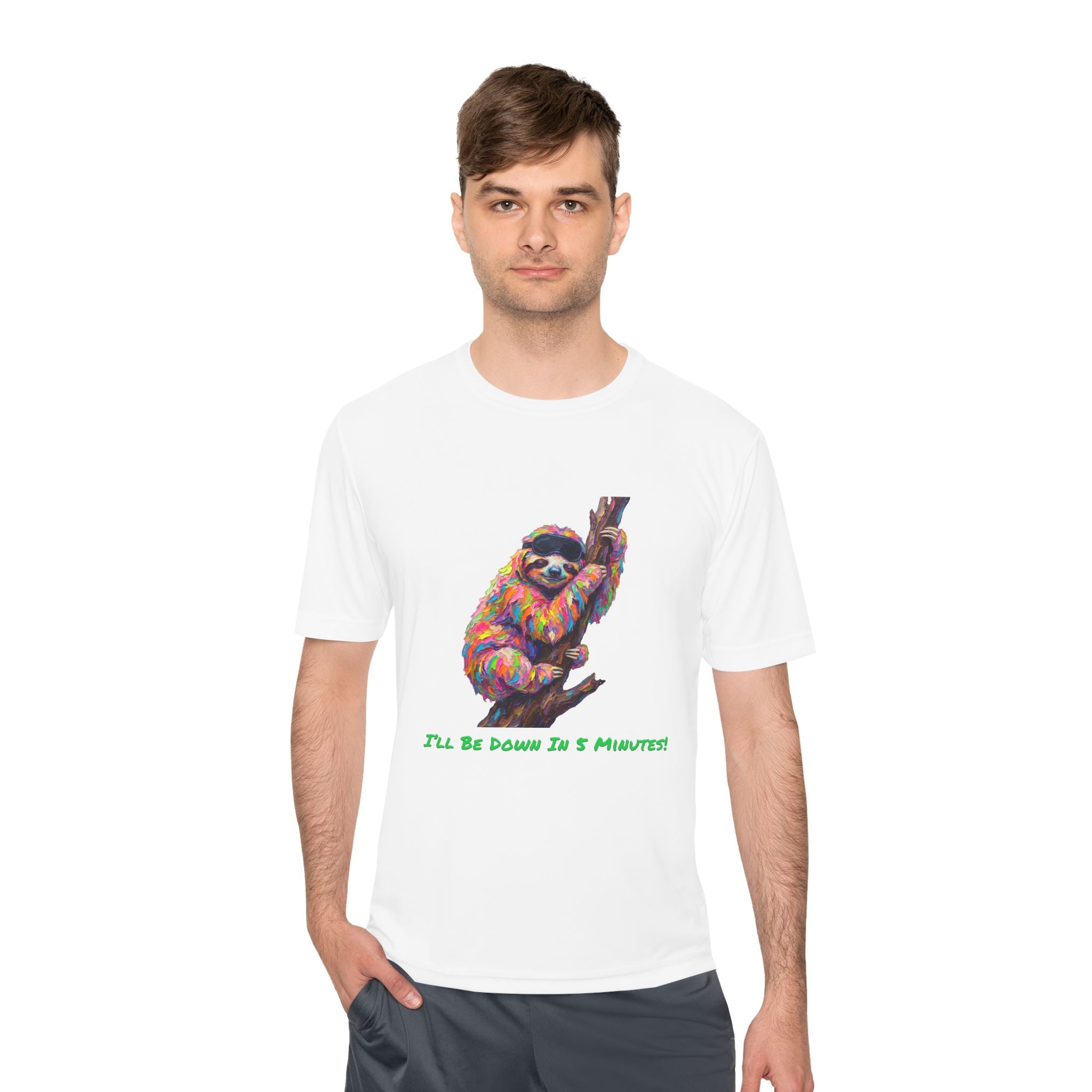 Sloth Performance Shirt — Colorful Animal Graphic Tee (I'll Be Down In 5 Minutes)