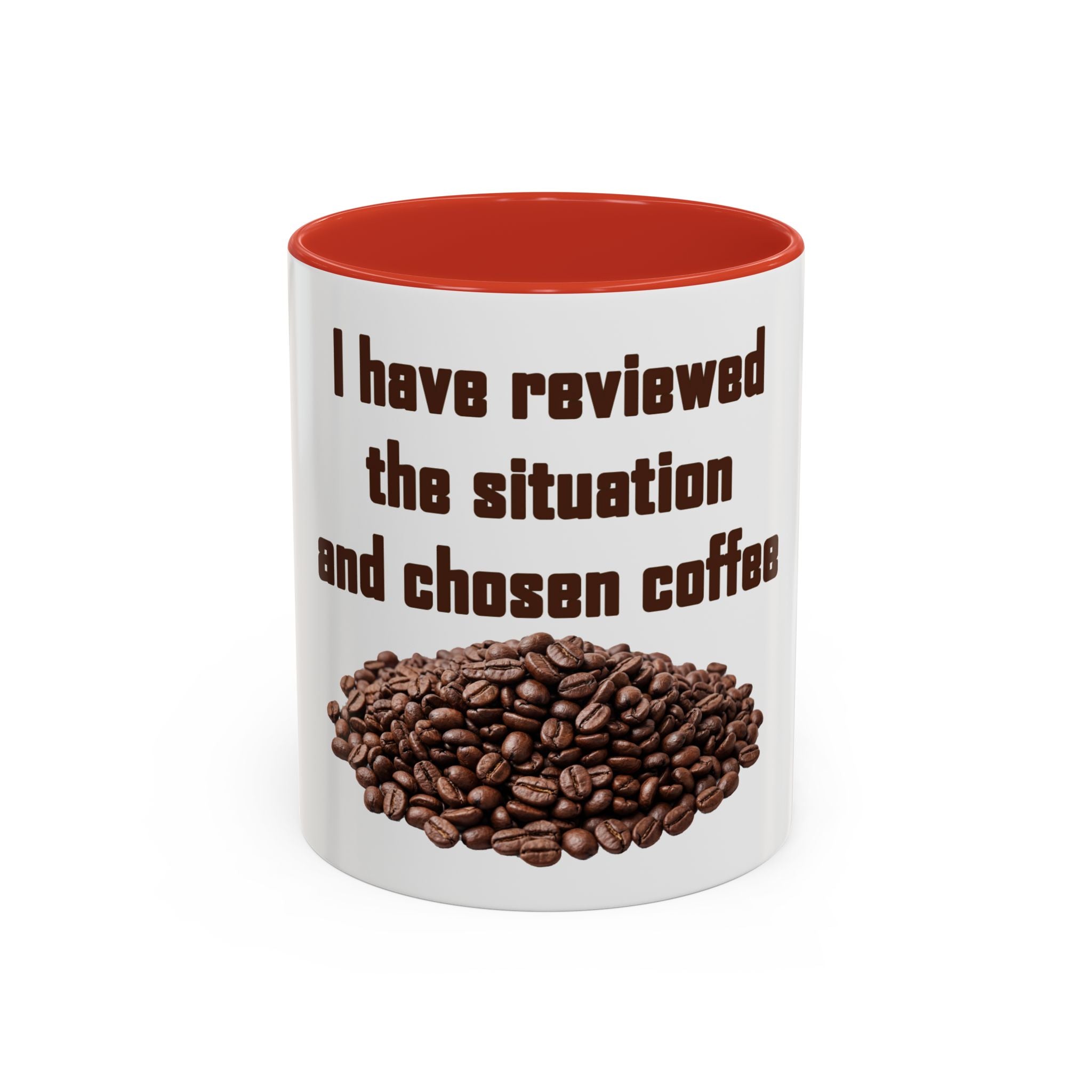Coffee Mug — "I have reviewed the situation and chosen coffee" (15 oz)