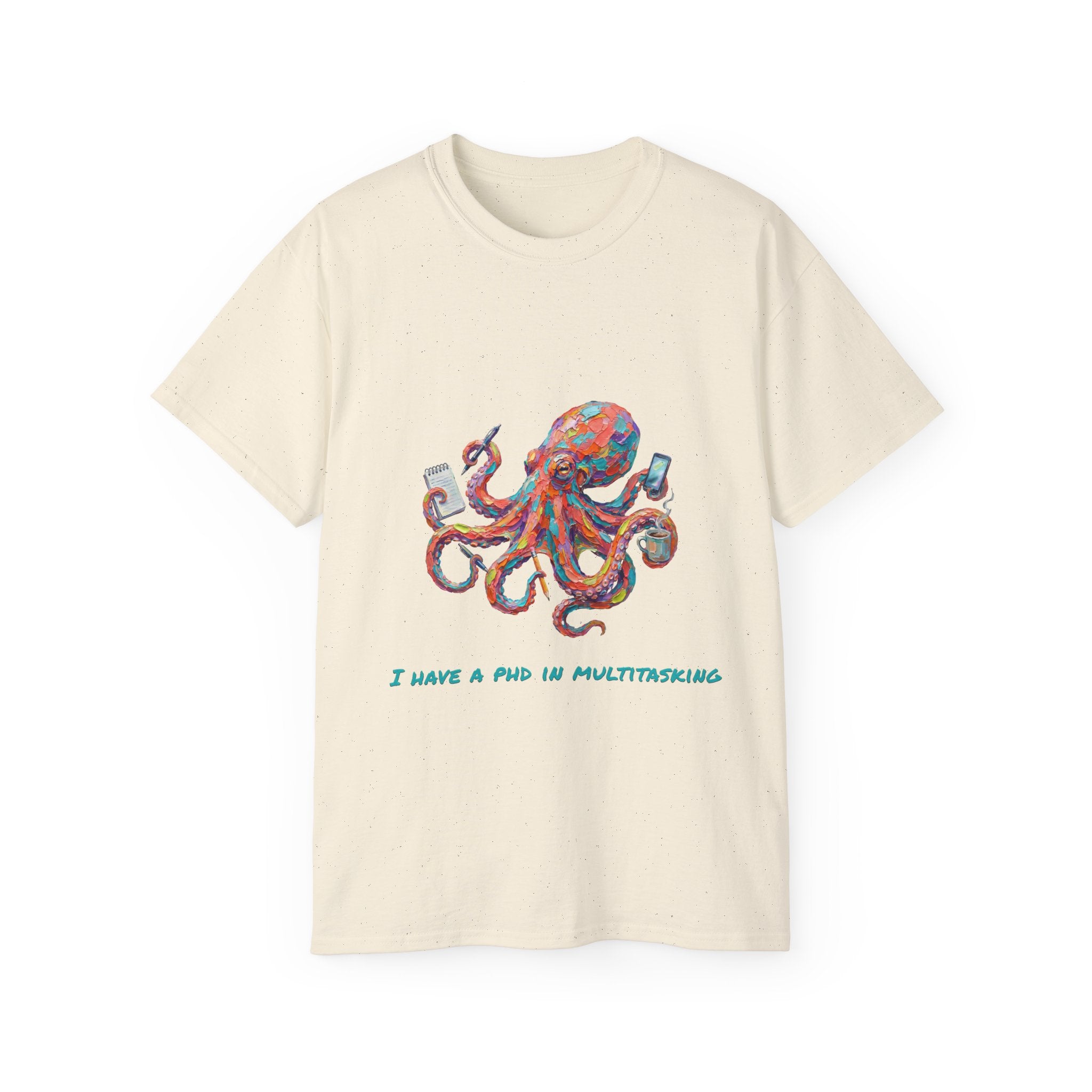 Octopus Multitasking Tee — "I Have a PhD in Multitasking" Cotton T-Shirt