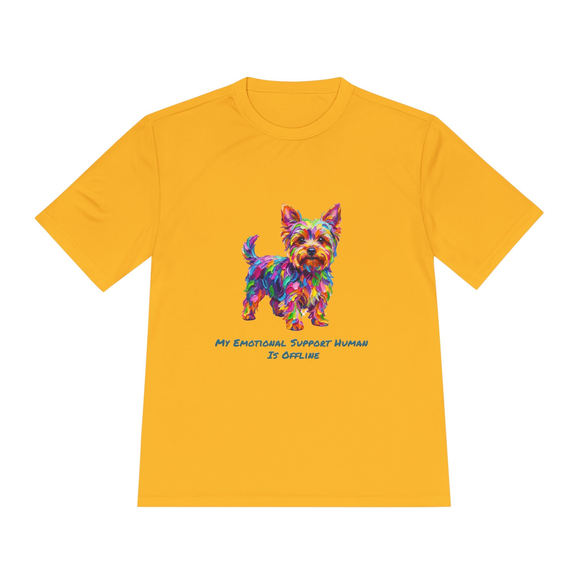 Yorkie Performance Shirt — Colorful Dog Graphic Tee (My Emotional Support Human Is Offline)