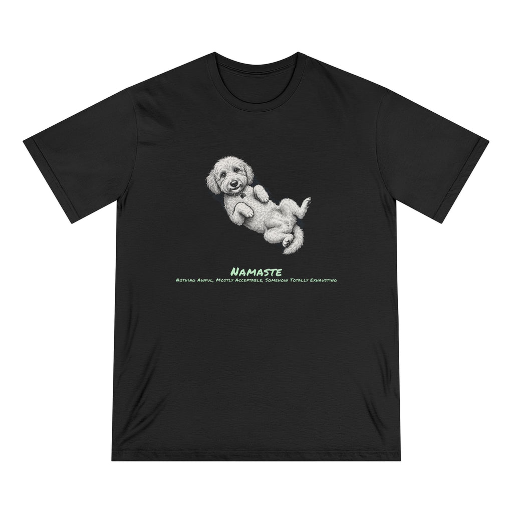 Organic Namaste Dog Graphic T-Shirt (Nothing Awful, Mostly Acceptable, Somehow Totally Exhausting)