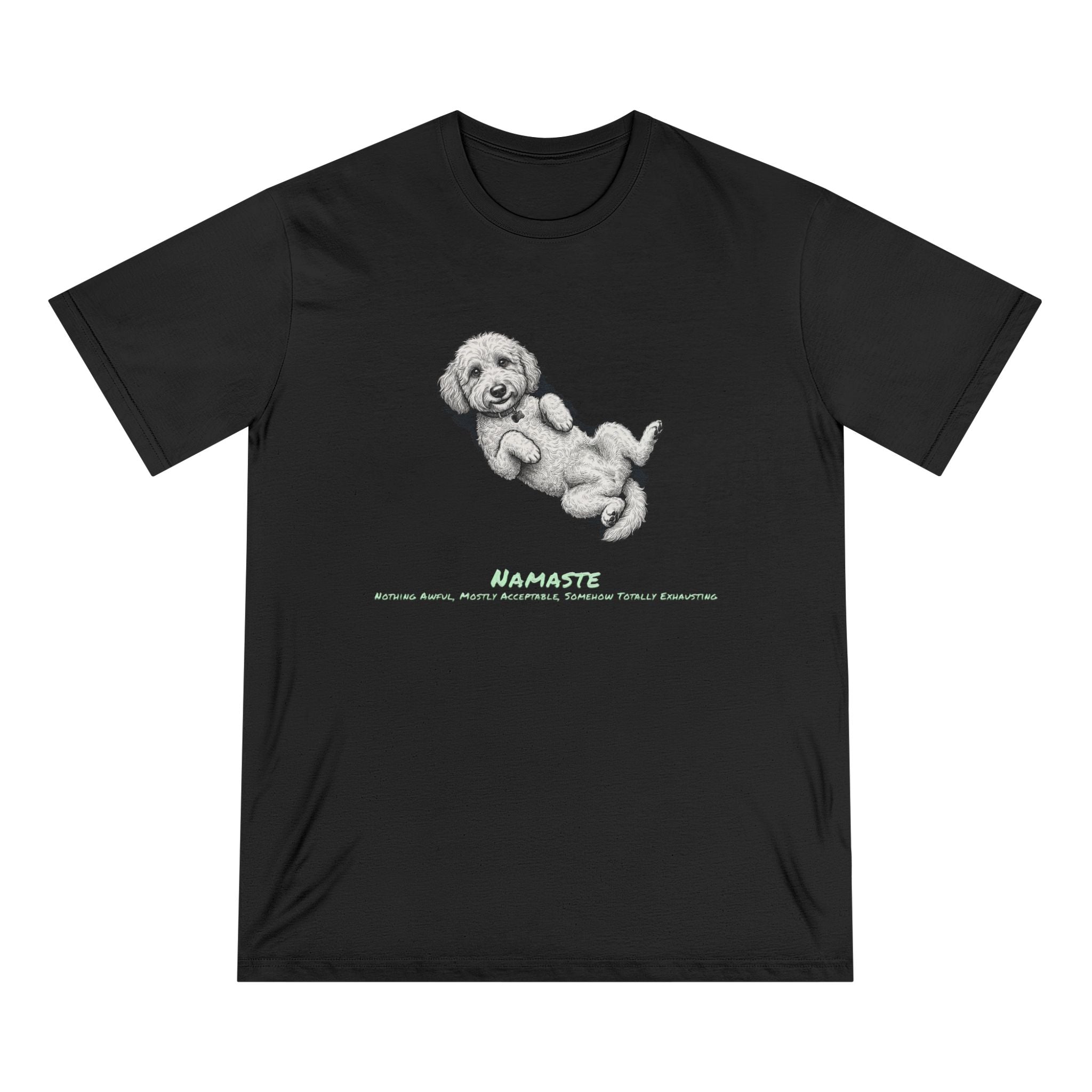 Organic Namaste Dog Graphic T-Shirt (Nothing Awful, Mostly Acceptable, Somehow Totally Exhausting)