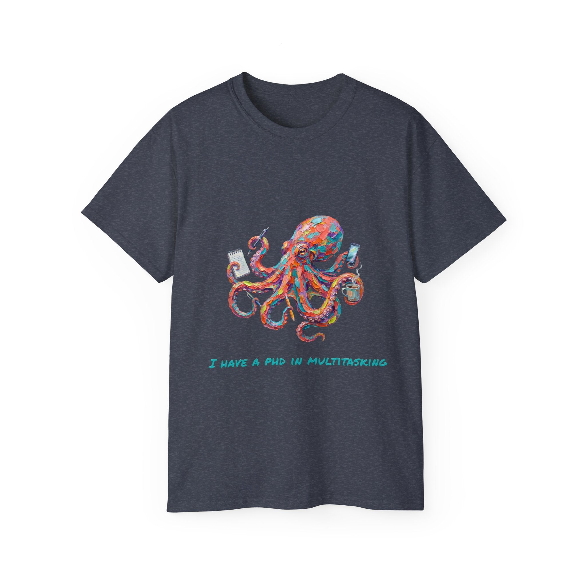 Octopus Multitasking Tee — "I Have a PhD in Multitasking" Cotton T-Shirt