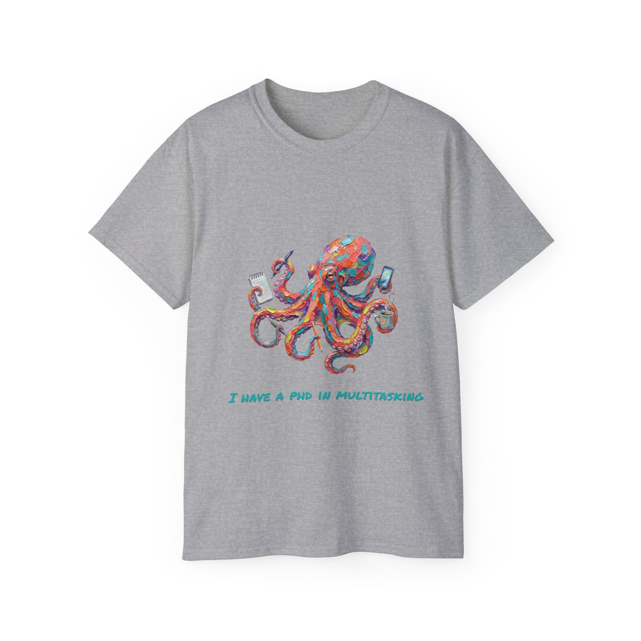 Octopus Multitasking Tee — "I Have a PhD in Multitasking" Cotton T-Shirt