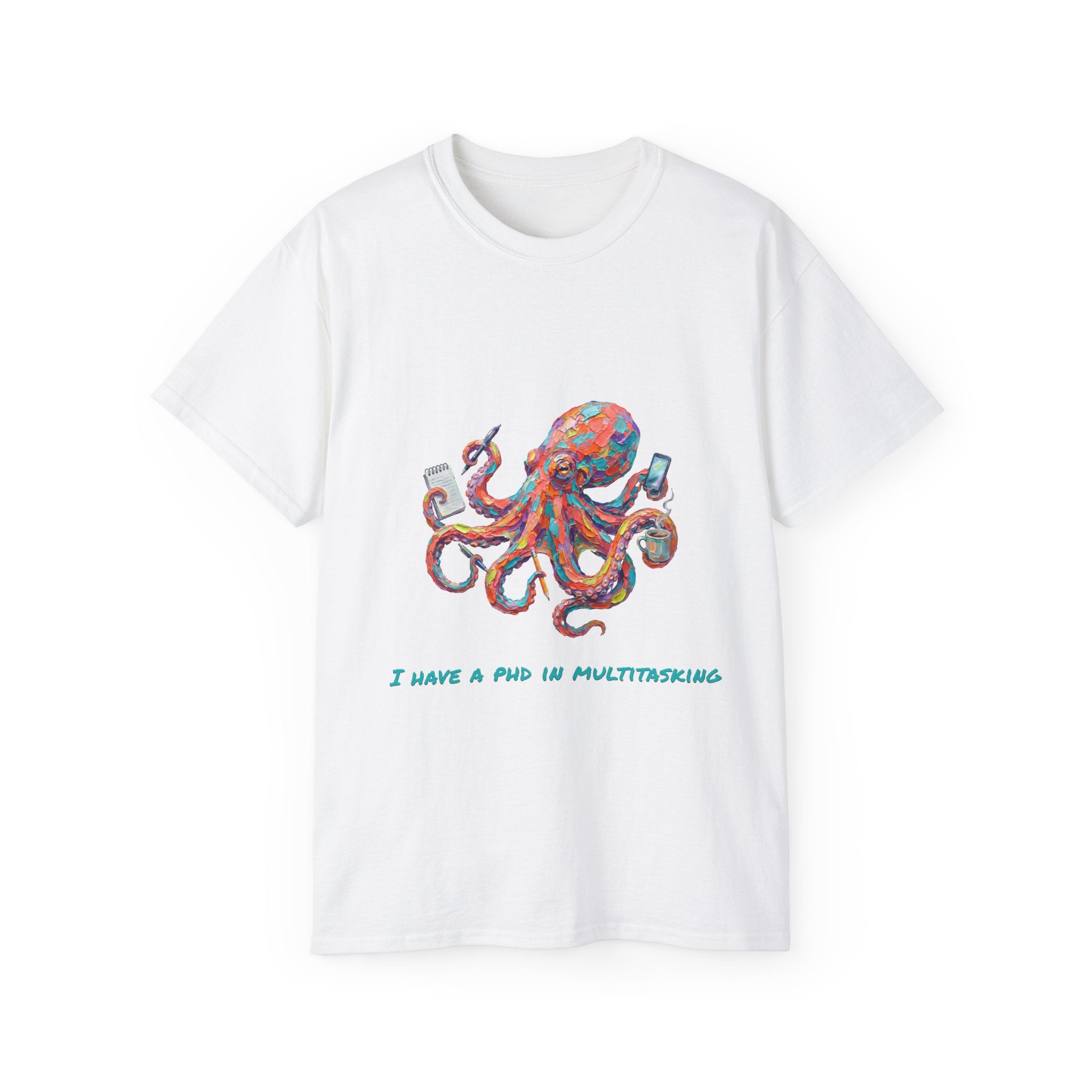 Octopus Multitasking Tee — "I Have a PhD in Multitasking" Cotton T-Shirt